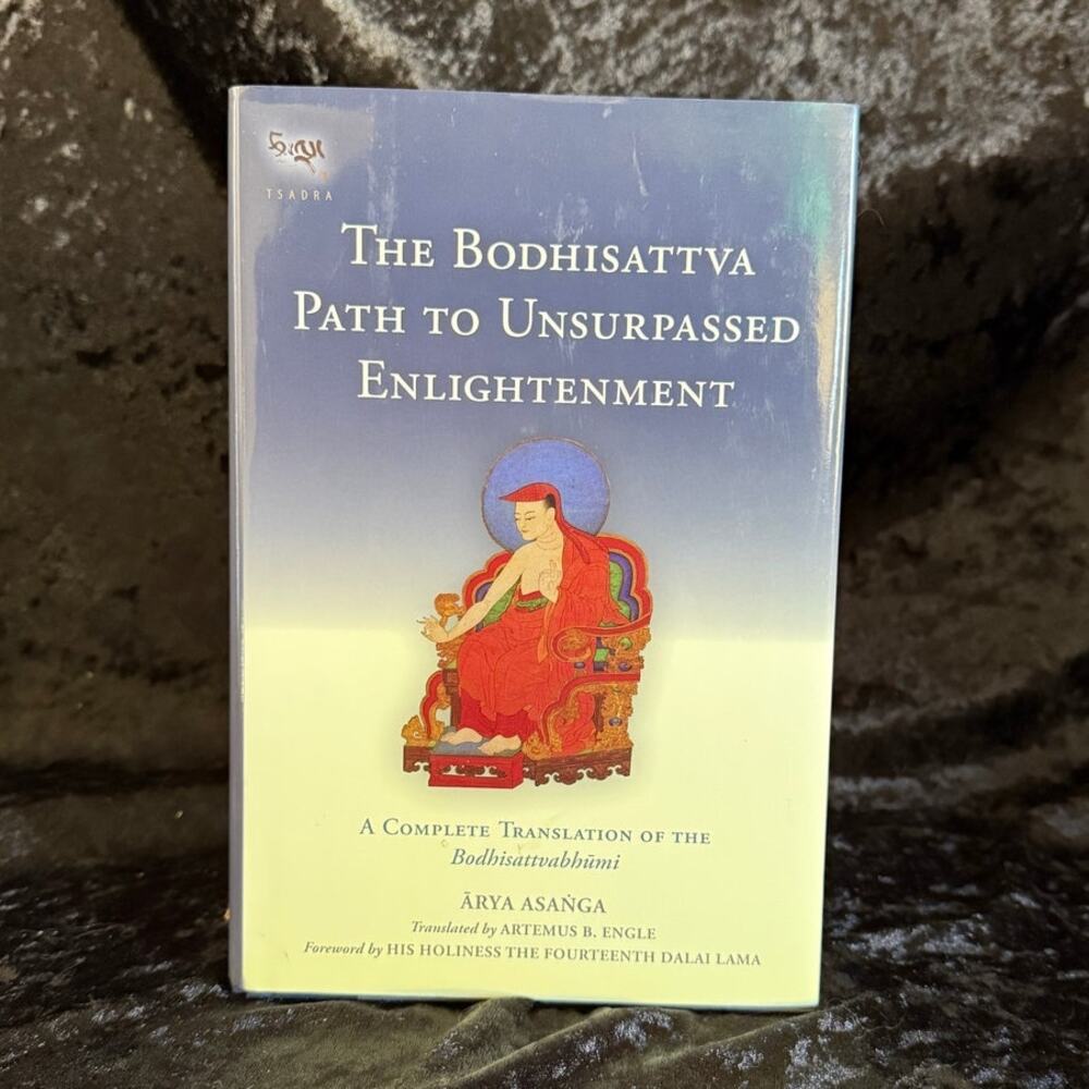 The Bodhisattva Path to Unsurpassed Enlightenment by Arya Asanga | 2016